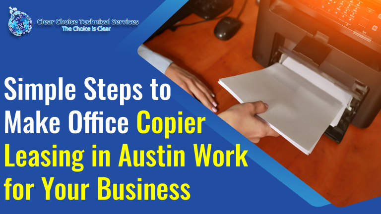 Simple Steps to Make Office Copier Leasing in Austin Work for Your Business